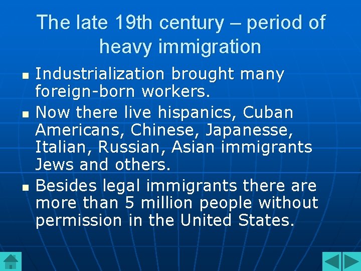 The late 19 th century – period of heavy immigration n Industrialization brought many