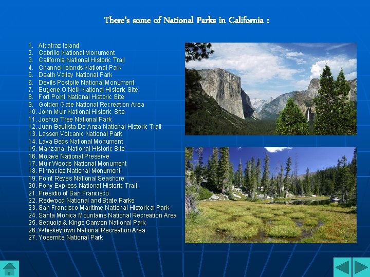 There‘s some of National Parks in California : 1. Alcatraz Island 2. Cabrillo National