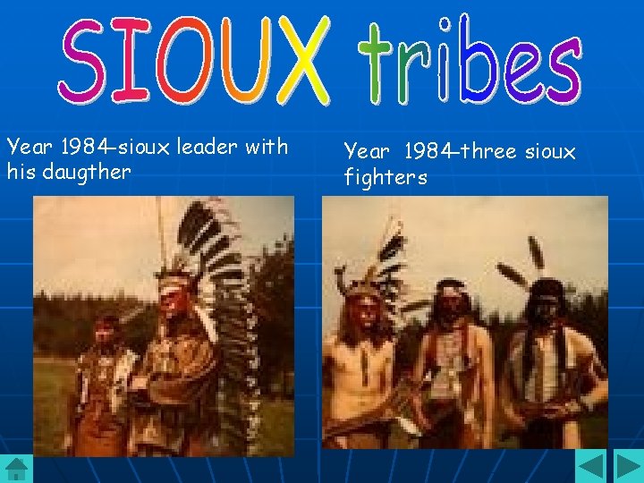 Year 1984 -sioux leader with his daugther Year 1984 -three sioux fighters 