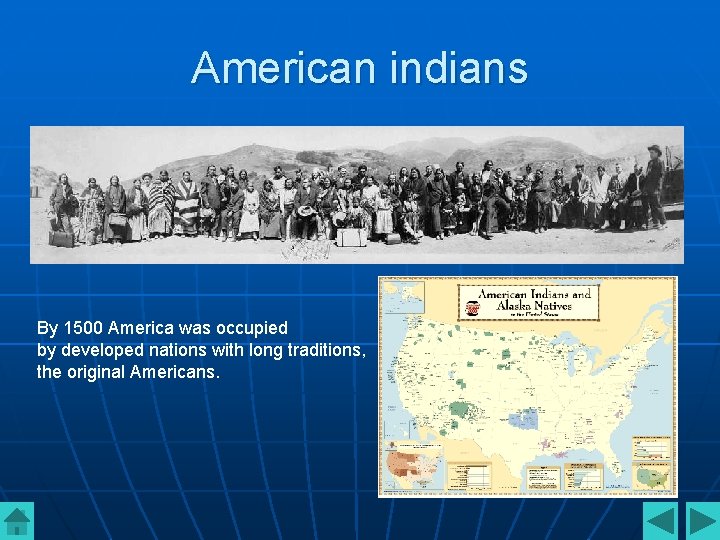 American indians n By 1500 America was occupied by developed nations with long traditions,