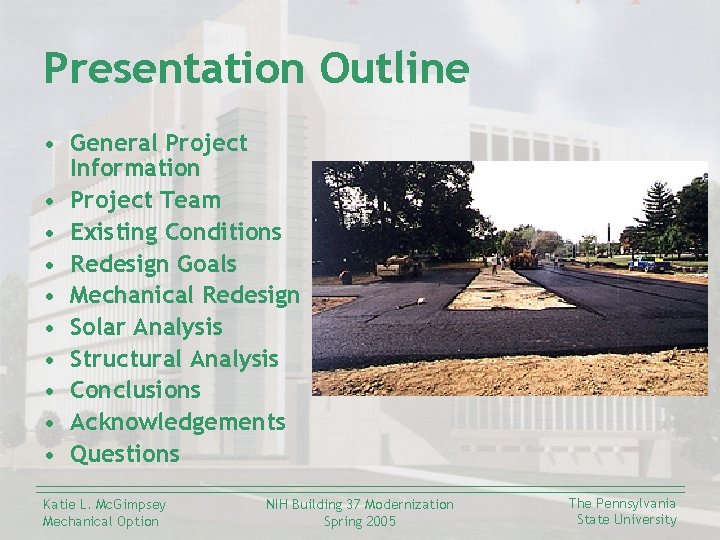 Presentation Outline • General Project Information • Project Team • Existing Conditions • Redesign