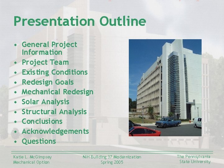 Presentation Outline • General Project Information • Project Team • Existing Conditions • Redesign