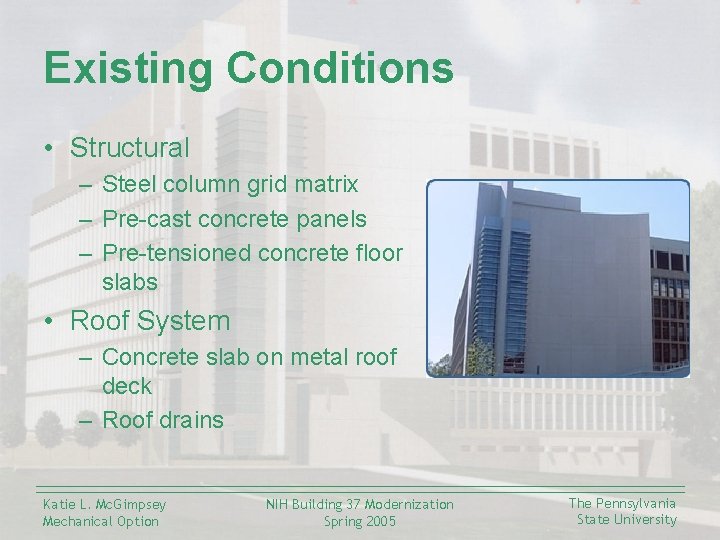 Existing Conditions • Structural – Steel column grid matrix – Pre-cast concrete panels –