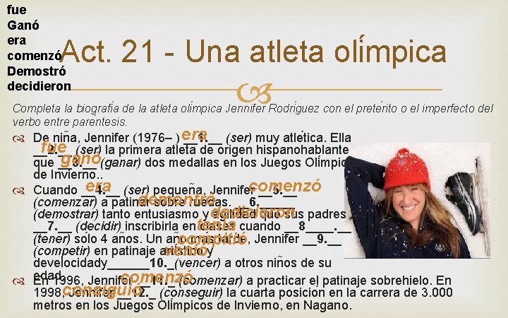 fue Ganó era comenzó Demostró decidieron Act. 21 - Una atleta oli mpica Completa