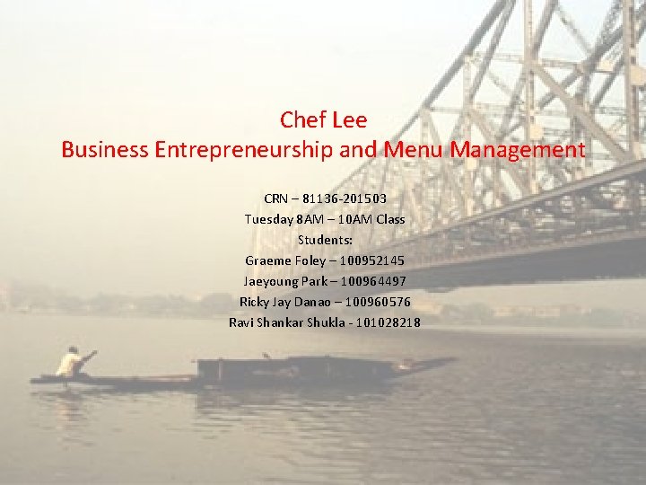 Chef Lee Business Entrepreneurship and Menu Management CRN – 81136 -201503 Tuesday 8 AM
