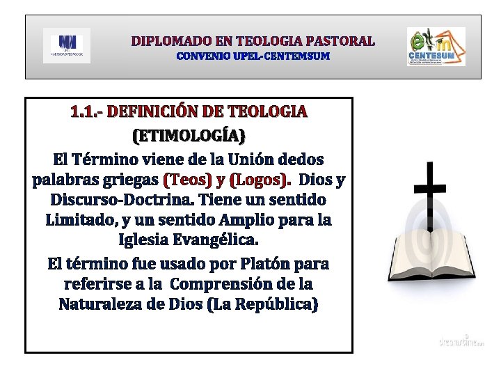 DIPLOMADO EN TEOLOGIA PASTORAL CONVENIO UPEL-CENTEMSUM 1. 1. - DEFINICIÓN DE TEOLOGIA (ETIMOLOGÍA) El