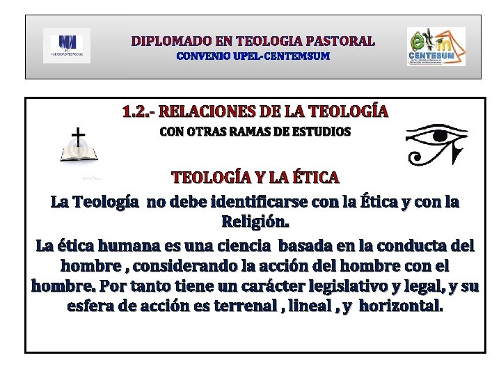 DIPLOMADO EN TEOLOGIA PASTORAL CONVENIO UPEL-CENTEMSUM 1. 2. - RELACIONES DE LA TEOLOGÍA CON