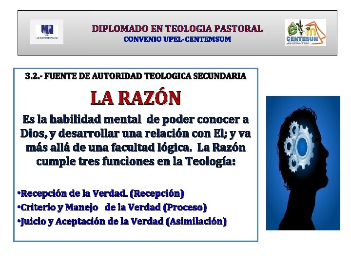 DIPLOMADO EN TEOLOGIA PASTORAL CONVENIO UPEL-CENTEMSUM 3. 2. - FUENTE DE AUTORIDAD TEOLOGICA SECUNDARIA