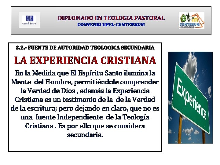 DIPLOMADO EN TEOLOGIA PASTORAL CONVENIO UPEL-CENTEMSUM 3. 2. - FUENTE DE AUTORIDAD TEOLOGICA SECUNDARIA
