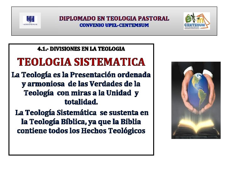 DIPLOMADO EN TEOLOGIA PASTORAL CONVENIO UPEL-CENTEMSUM 4. 1. - DIVISIONES EN LA TEOLOGIA SISTEMATICA