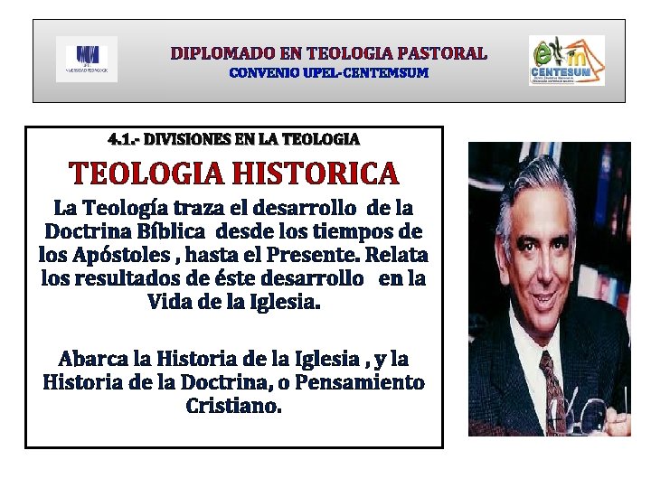 DIPLOMADO EN TEOLOGIA PASTORAL CONVENIO UPEL-CENTEMSUM 4. 1. - DIVISIONES EN LA TEOLOGIA HISTORICA