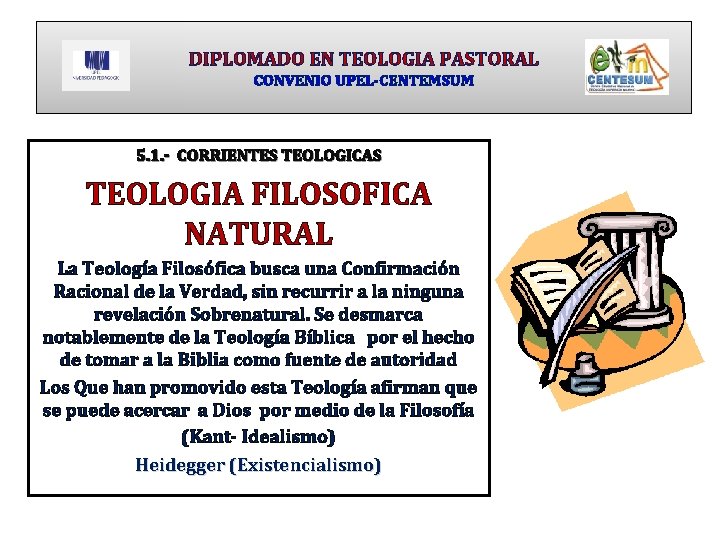 DIPLOMADO EN TEOLOGIA PASTORAL CONVENIO UPEL-CENTEMSUM 5. 1. - CORRIENTES TEOLOGICAS TEOLOGIA FILOSOFICA NATURAL