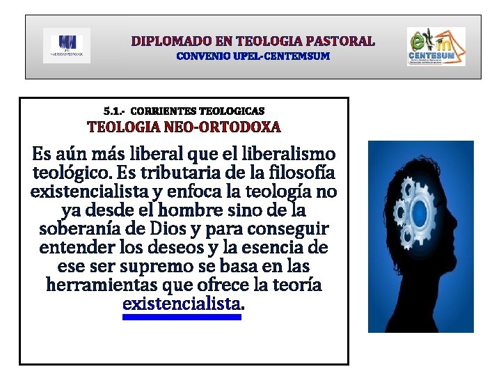 DIPLOMADO EN TEOLOGIA PASTORAL CONVENIO UPEL-CENTEMSUM 5. 1. - CORRIENTES TEOLOGICAS TEOLOGIA NEO-ORTODOXA Es