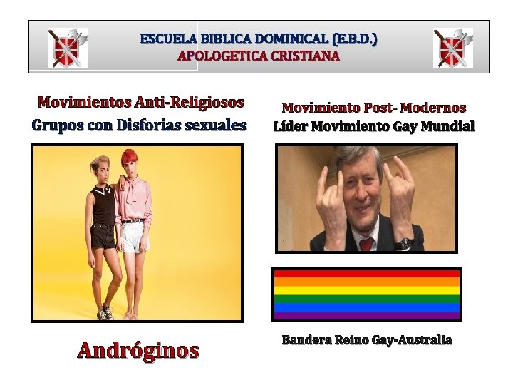 ESCUELA BIBLICA DOMINICAL (E. B. D. ) APOLOGETICA CRISTIANA Movimientos Anti-Religiosos Grupos con Disforias