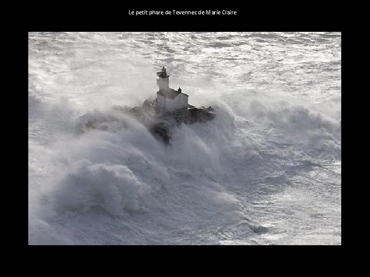 Le petit phare de Tevennec de Marie Claire 