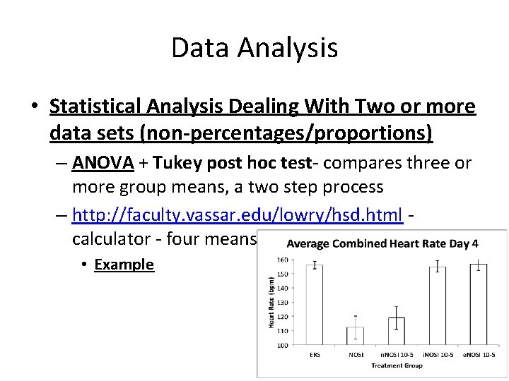 Data Analysis • Statistical Analysis Dealing With Two or more data sets (non-percentages/proportions) –