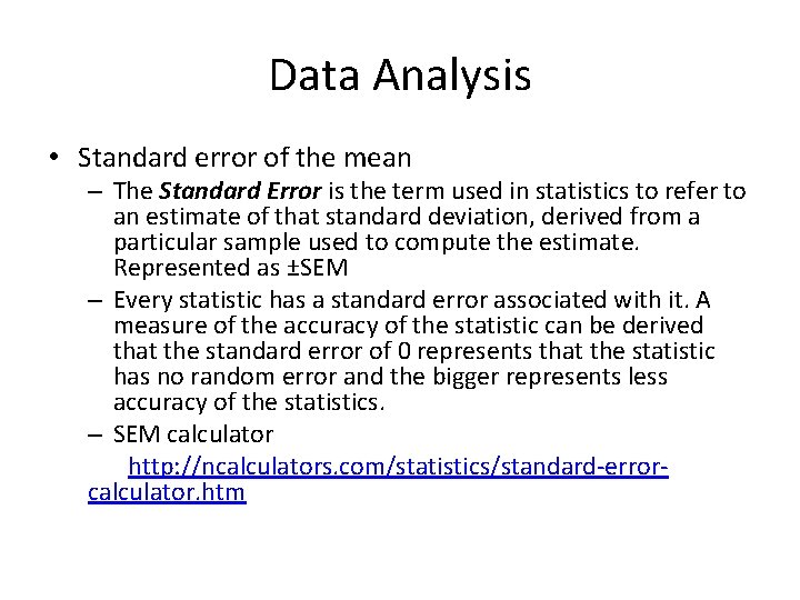 Data Analysis • Standard error of the mean – The Standard Error is the