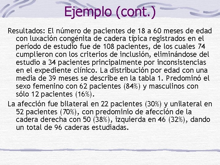 Ejemplo (cont. ) Resultados: El número de pacientes de 18 a 60 meses de