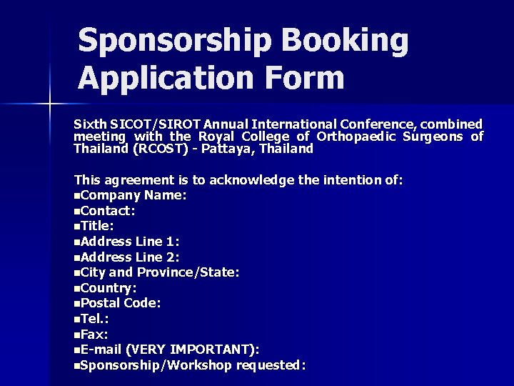 Sponsorship Booking Application Form Sixth SICOT/SIROT Annual International Conference, combined meeting with the Royal