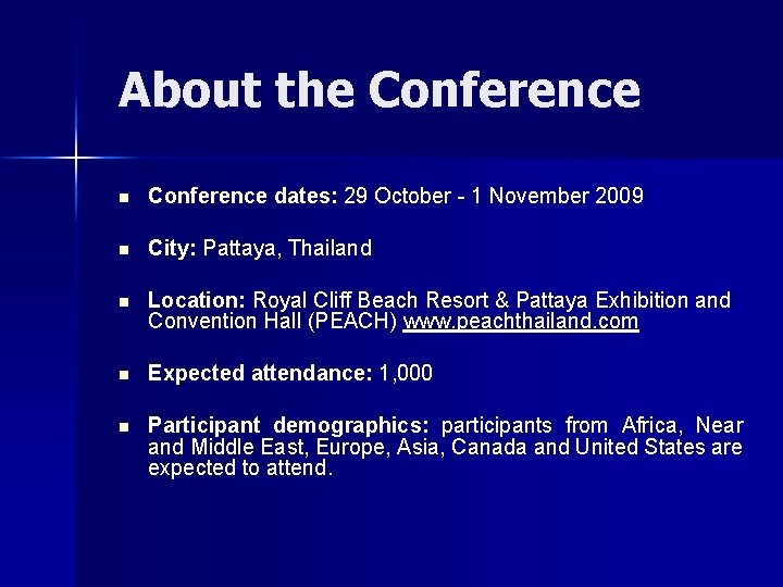 About the Conference n Conference dates: 29 October - 1 November 2009 n City: