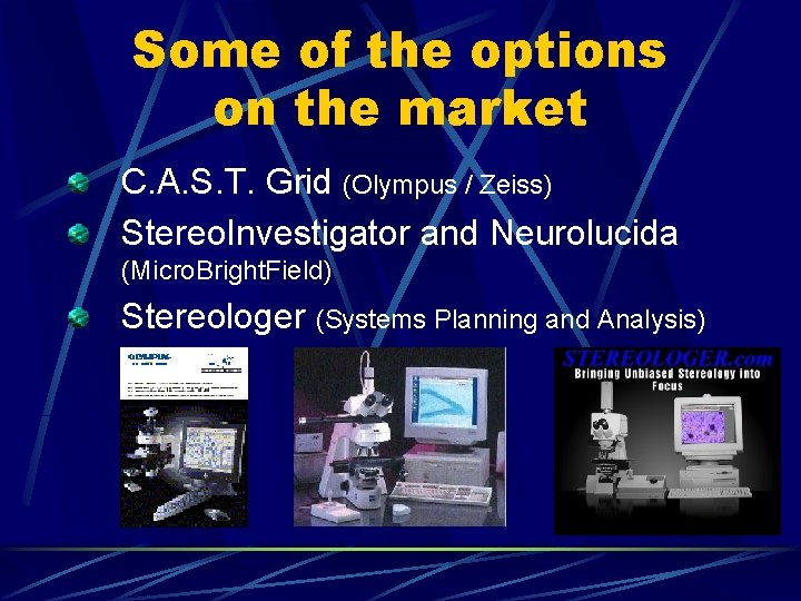 Some of the options on the market C. A. S. T. Grid (Olympus /