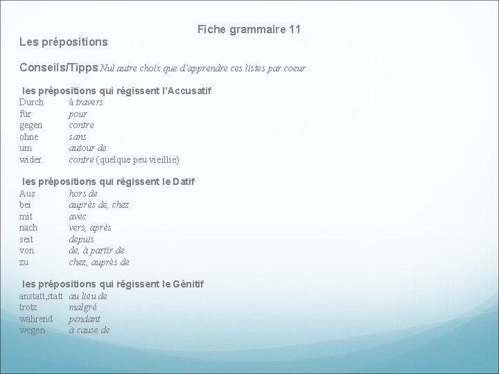 Fiche grammaire 11 Les prépositions Conseils/Tipps Nul autre choix que d’apprendre ces listes par