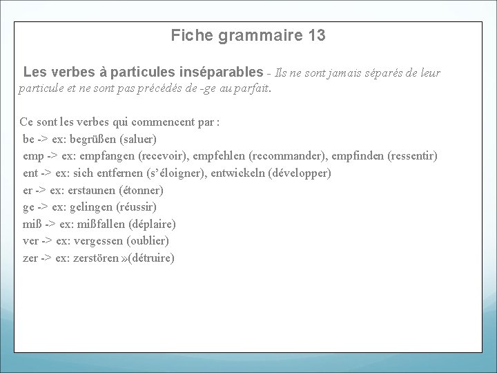 Fiche grammaire 13 Les verbes à particules inséparables - Ils ne sont jamais séparés