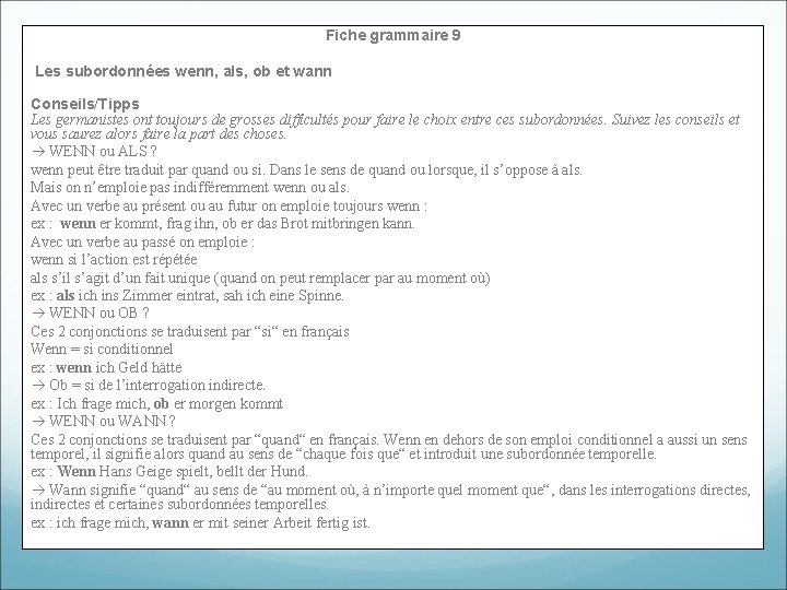 Fiche grammaire 9 Les subordonnées wenn, als, ob et wann Conseils/Tipps Les germanistes ont