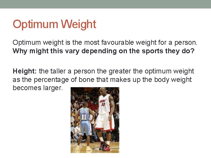 Optimum Weight Optimum weight is the most favourable weight for a person. Why might