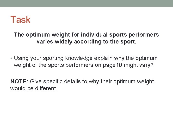 Task The optimum weight for individual sports performers varies widely according to the sport.