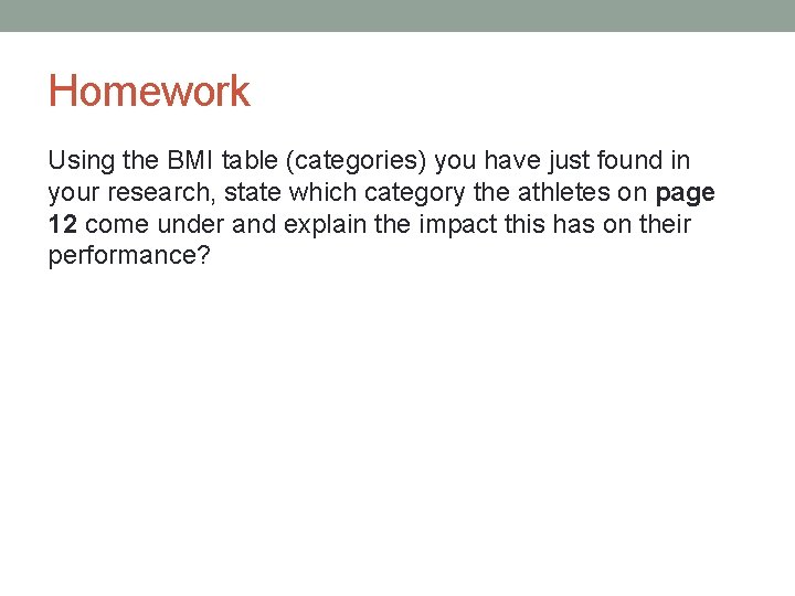 Homework Using the BMI table (categories) you have just found in your research, state