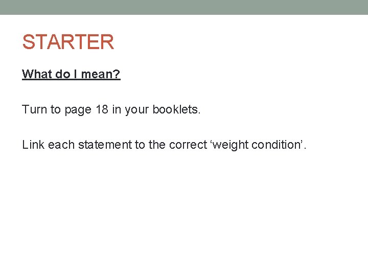 STARTER What do I mean? Turn to page 18 in your booklets. Link each