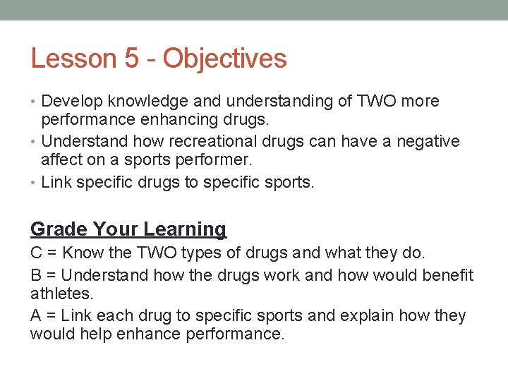 Lesson 5 - Objectives • Develop knowledge and understanding of TWO more performance enhancing