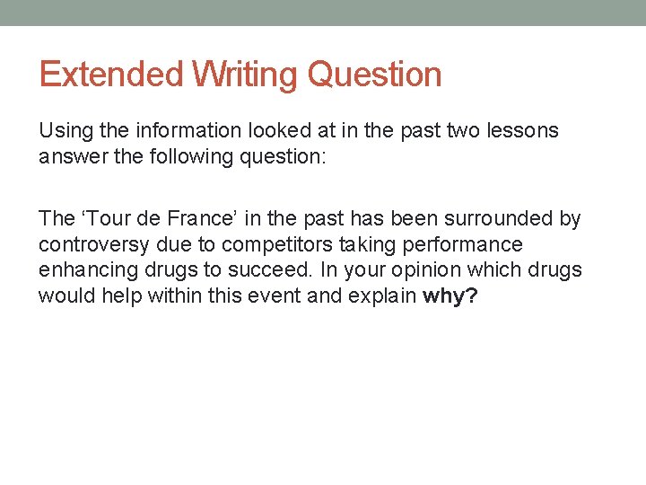 Extended Writing Question Using the information looked at in the past two lessons answer