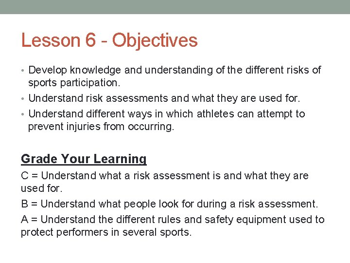 Lesson 6 - Objectives • Develop knowledge and understanding of the different risks of