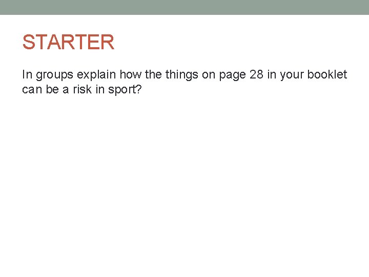 STARTER In groups explain how the things on page 28 in your booklet can