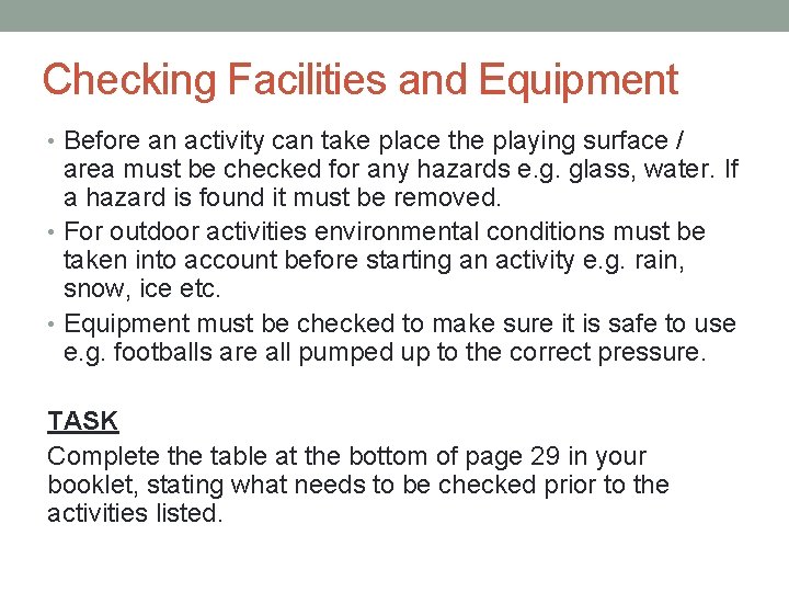 Checking Facilities and Equipment • Before an activity can take place the playing surface