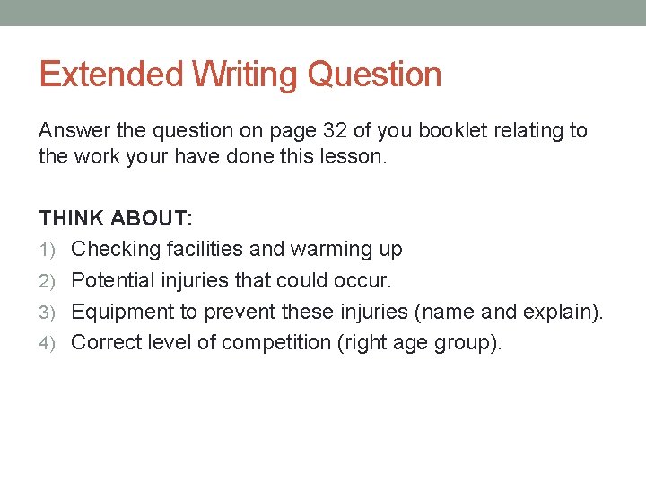 Extended Writing Question Answer the question on page 32 of you booklet relating to