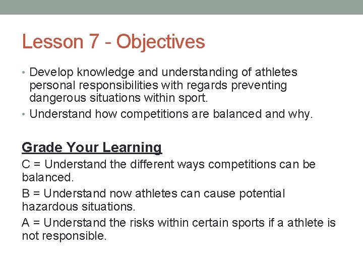 Lesson 7 - Objectives • Develop knowledge and understanding of athletes personal responsibilities with