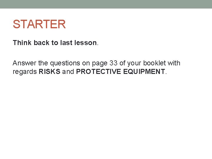 STARTER Think back to last lesson. Answer the questions on page 33 of your