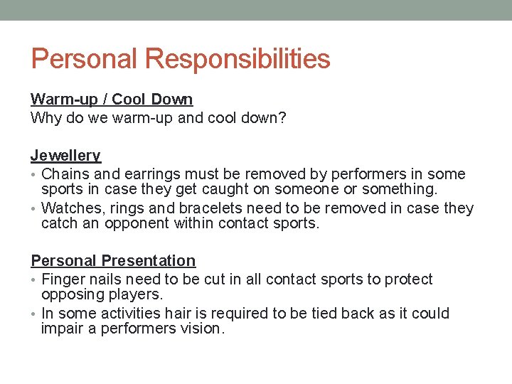 Personal Responsibilities Warm-up / Cool Down Why do we warm-up and cool down? Jewellery