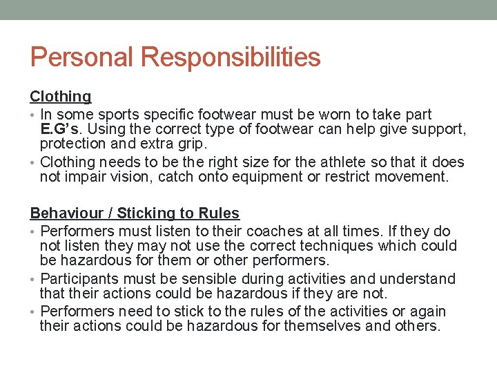 Personal Responsibilities Clothing • In some sports specific footwear must be worn to take