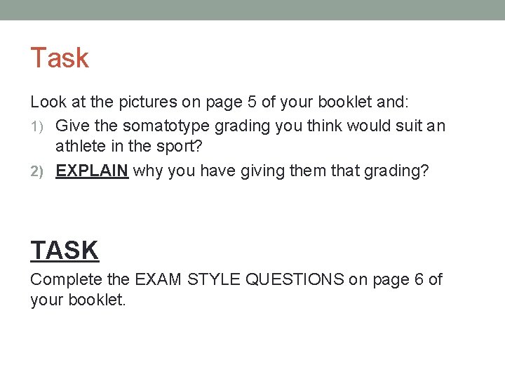 Task Look at the pictures on page 5 of your booklet and: 1) Give
