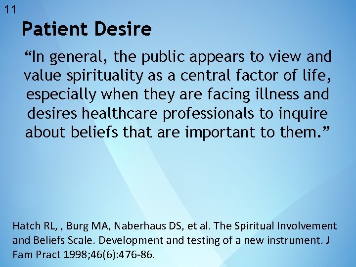 11 Patient Desire “In general, the public appears to view and value spirituality as