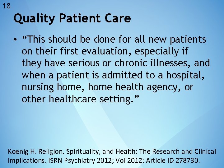 18 Quality Patient Care • “This should be done for all new patients on
