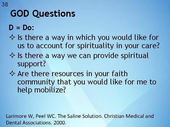 38 GOD Questions D = Do: Is there a way in which you would