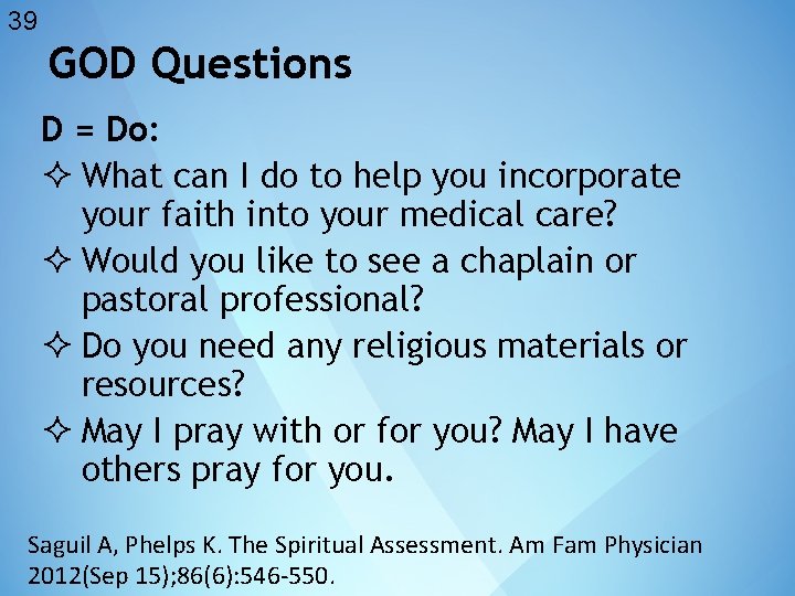 39 GOD Questions D = Do: What can I do to help you incorporate