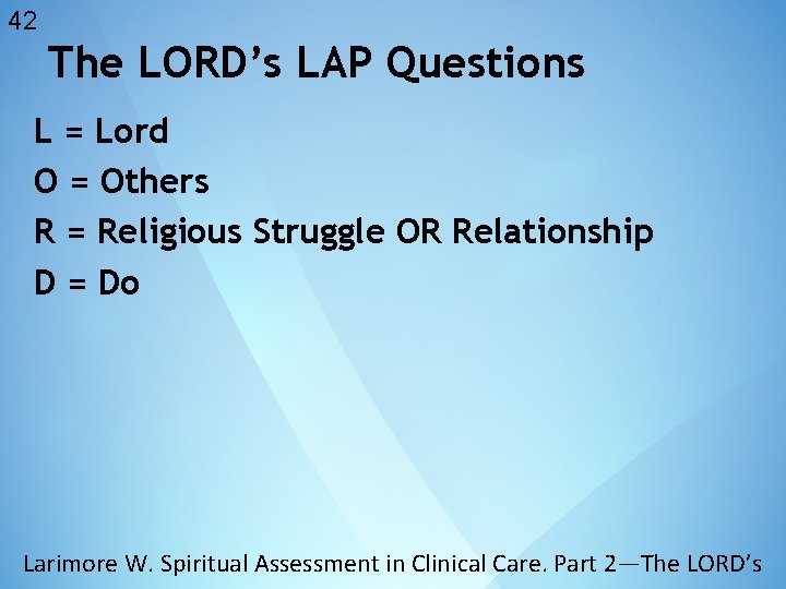 42 The LORD’s LAP Questions L = Lord O = Others R = Religious