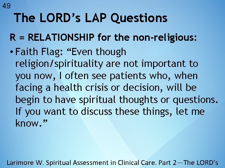 49 The LORD’s LAP Questions R = RELATIONSHIP for the non-religious: • Faith Flag: