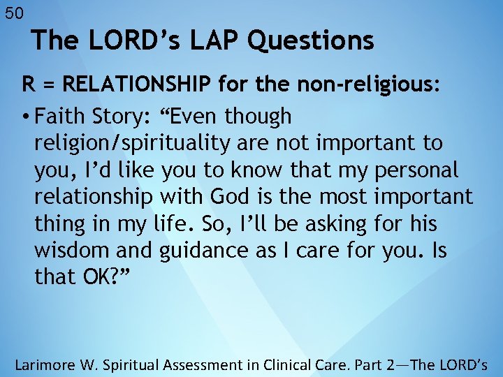 50 The LORD’s LAP Questions R = RELATIONSHIP for the non-religious: • Faith Story: